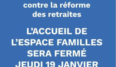 Grève du 19 janvier : fermeture de l’Espace familles
