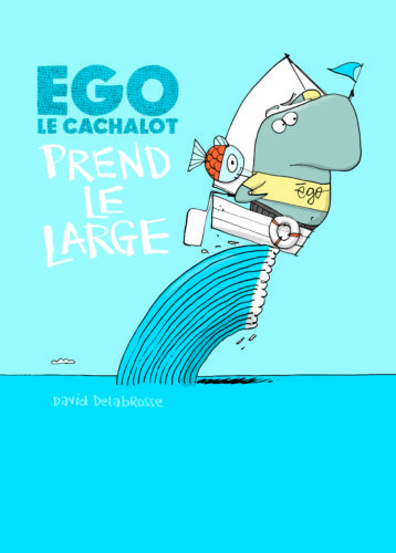 // Le SAX // EGO LE CACHALOT PREND LE LARGE – DAVID DELABROSSE