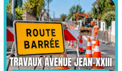 Travaux avenue Jean-XXIII : fermeture temporaire et déviations )